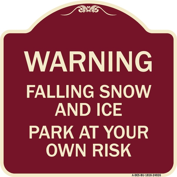 Signmission Falling Snow and Ice Park Your Own Risk Heavy-Gauge Aluminum Sign, 18" H, BU-1818-24026 A-DES-BU-1818-24026 - main